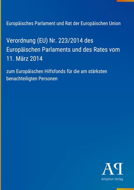 Text: Verordnung (EU) Nr. 223/2014 über Hilfsfonds. Blaues Cover, Antiphon Verlag Logo unten rechts.