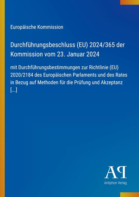 Europäische Kommission: Durchführungsbeschluss (EU) 2024/365 vom 23. Januar 2024 mit Bestimmungen zur Richtlinie (EU) 2020/2184.