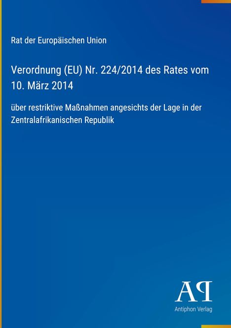 Titel: Verordnung (EU) Nr. 224/2014; Thema: Restriktive Maßnahmen in der Zentralafrikanischen Republik; blaues Design.
