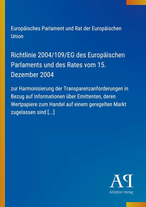 "Richtlinie 2004/109/EG des Europäischen Parlaments und des Rates vom 15. Dezember 2004" auf blauem Hintergrund, Antiphon Verlag Logo unten.