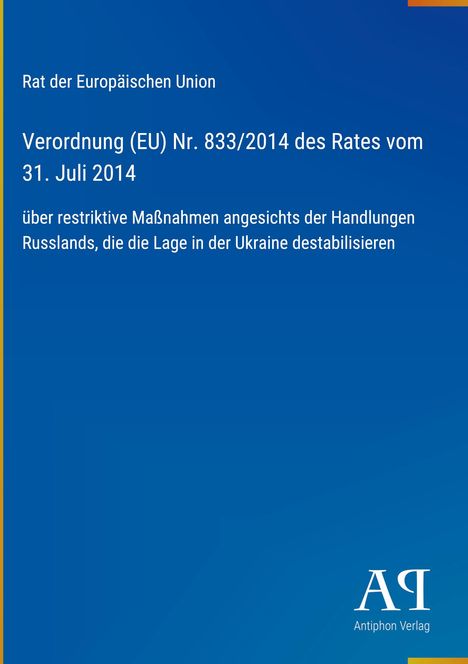 EU-Verordnung 833/2014 zu Maßnahmen gegen Russlands Handlungen in der Ukraine. Blaues Cover, Antiphon Verlag Logo.