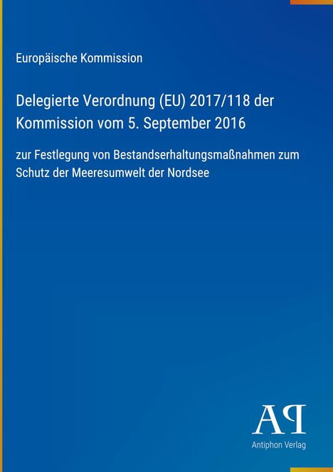 "Delegierte Verordnung (EU) 2017/118 der Kommission, Maßnahmen zum Schutz der Meeresumwelt der Nordsee." Logo unten rechts.