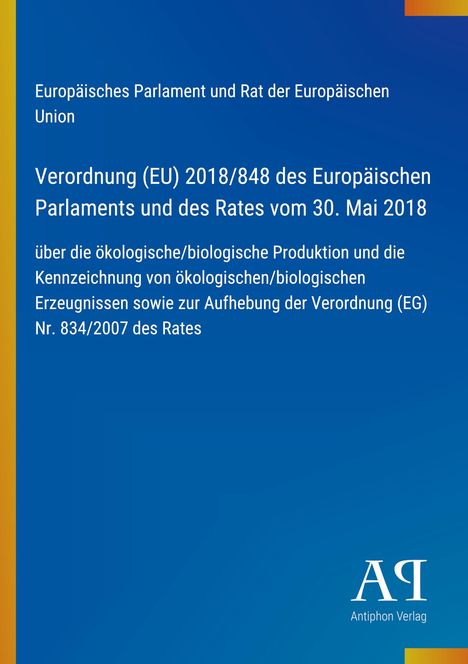 „Verordnung (EU) 2018/848 über ökologische Produktion.“ Blaues Cover, gelber Streifen links, Verlag unten rechts.