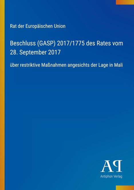 Text: "Rat der Europäischen Union. Beschluss (GASP) 2017/1775 des Rates vom 28. September 2017 über restriktive Maßnahmen angesichts der Lage in Mali." Hintergrund: Blau mit gelbem Streifen links; Logo unten rechts.