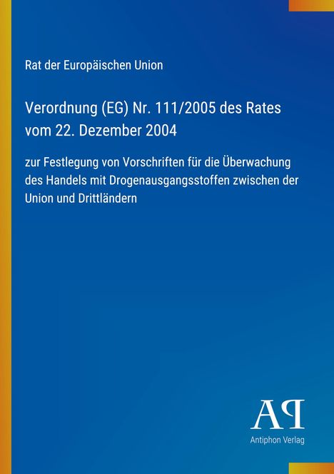 Blauer Hintergrund mit Text zur EU-Verordnung (EG) Nr. 111/2005 über Drogenausgangsstoffe. Unten ist ein Verlagslogo.