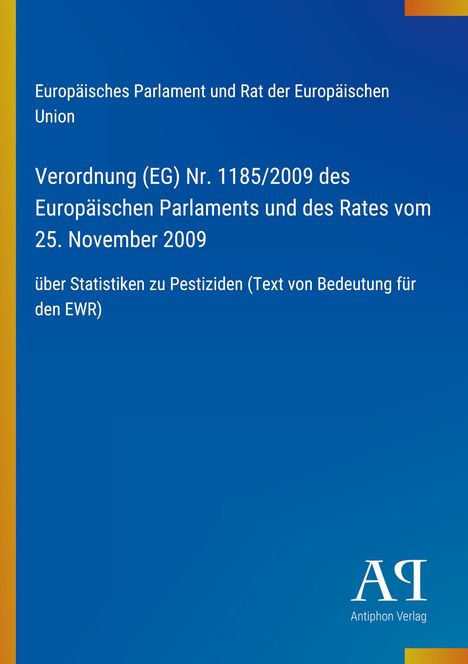 Text zu Verordnung über Pestizidstatistiken, Europäische Union, blau-orange Hintergrund, Logo unten rechts: Antiphon Verlag.