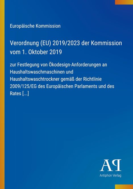 Text: Europäische Kommission, Verordnung (EU) 2019/2023, Ökodesign-Anforderungen für Haushaltswaschmaschinen und -trockner. Hintergrund: blau. Unten rechts: Verlagslogo.