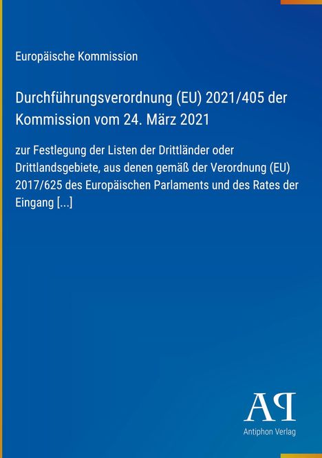 Europäische Kommission, Durchführungsverordnung (EU) 2021/405, 24. März 2021. Blaues Cover, Antiphon Verlag Logo.