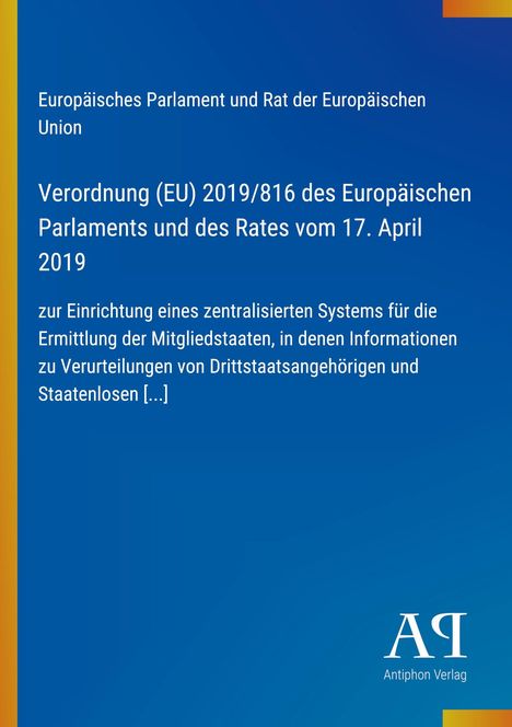 Verordnung (EU) 2019/816, zentrales System zur Ermittlung von Informationen zu Verurteilungen. Logo: Antiphon Verlag.