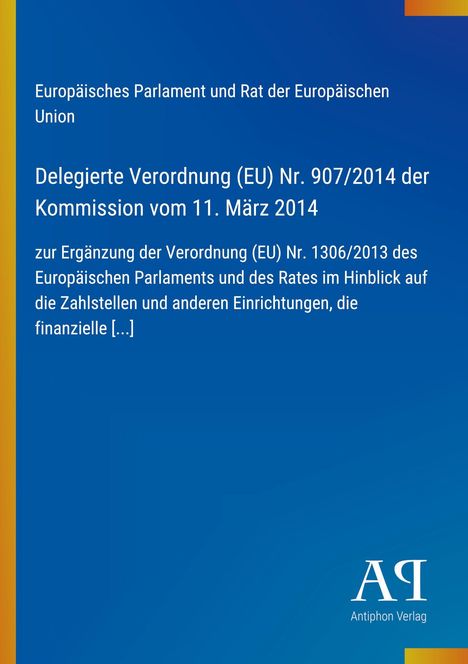 Text zur Verordnung (EU) Nr. 907/2014. Blau mit orange-gelbem Rand, "Antiphon Verlag" Logo unten rechts.