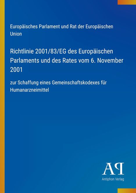 Blauer Hintergrund mit gelbem Streifen. Oben der Text: "Europäisches Parlament und Rat der Europäischen Union". Unten das Logo "AP Antiphon Verlag".