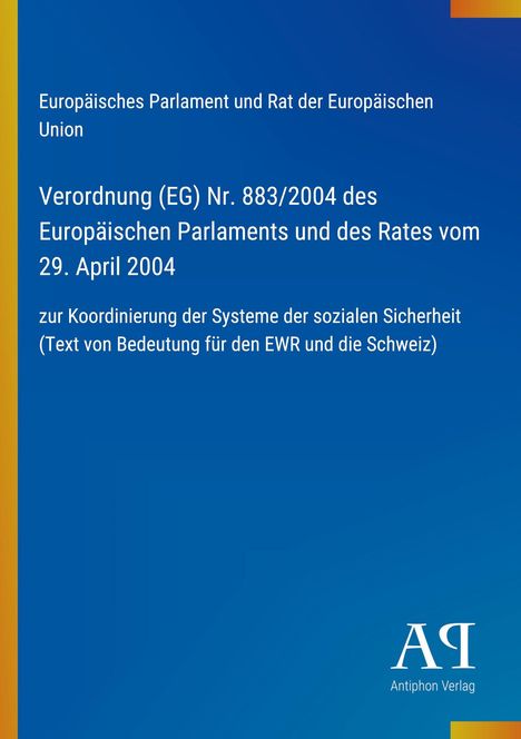 Titel: Verordnung (EG) Nr. 883/2004 zur Koordinierung der Systeme der sozialen Sicherheit. Hintergrund: Blau mit gelbem Rand.