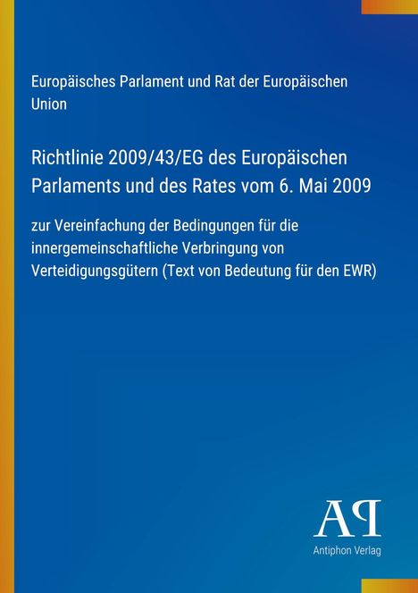 Europäische Richtlinie 2009/43/EG zur Verteidigungsgüterverbringung. Blauer Hintergrund, gelber Rand, Logo: Antiphon.