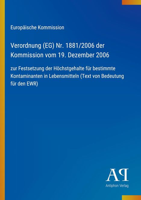 Verordnung (EG) Nr. 1881/2006 der Kommission vom 19. Dezember 2006, blaue Farbfläche, Logo unten rechts.