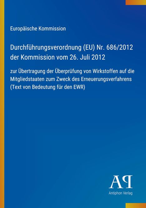 Europäische Kommission, Verordnung (EU) Nr. 686/2012 vom 26. Juli 2012. Blauer Hintergrund mit Logo unten rechts.