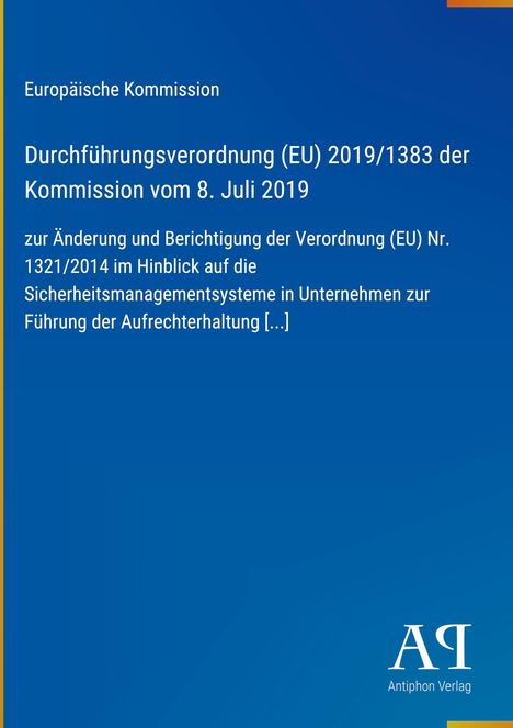 Europäische Kommission: Verordnung (EU) 2019/1383, Juli 2019. Logo "AR Antiphon Verlag" auf blauem Hintergrund.