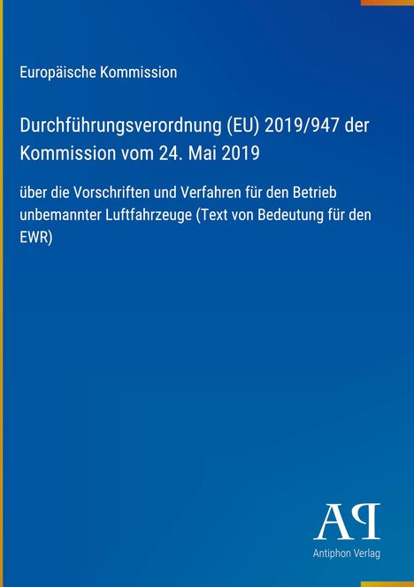 Europäische Kommission, Verordnung (EU) 2019/947 über Verfahren für unbemannte Luftfahrzeuge. Oben und unten blau.
