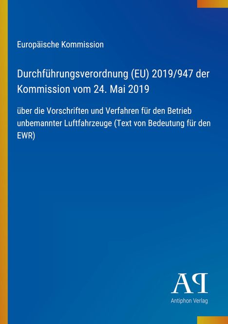 Text: "Europäische Kommission, Durchführungsverordnung (EU) 2019/947 der Kommission vom 24. Mai 2019." Blaues Cover.