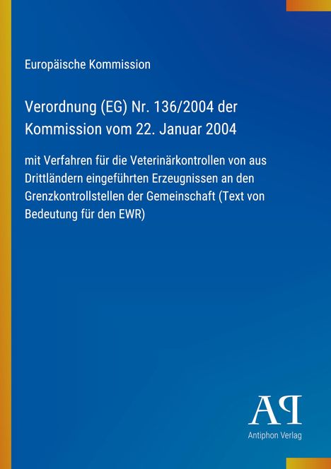 Text: Verordnung (EG) Nr. 136/2004 über Veterinärkontrollen eingeführter Erzeugnisse an Grenzkontrollstellen. Links: gelbe Linie. Unten rechts: Verlagslogo.