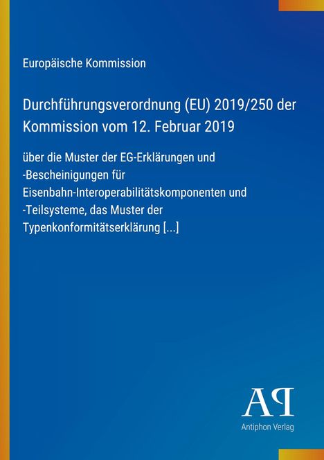 Text über EU-Durchführungsverordnung 2019/250 zur Bahnzertifizierung. Blauer Hintergrund, AQ Antiphon Verlag Logo.