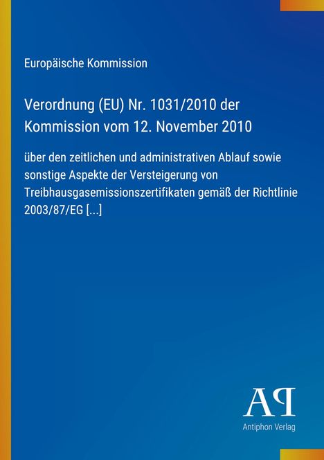 Europäische Kommission, Verordnung (EU) Nr. 1031/2010, blauer Hintergrund, gelber Rand links, Antiphon Verlag Logo.
