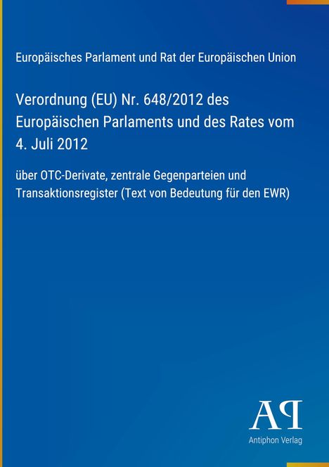 Text: Europäisches Parlament und Rat der EU, Verordnung (EU) Nr. 648/2012 über OTC-Derivate. Dunkelblauer Hintergrund.