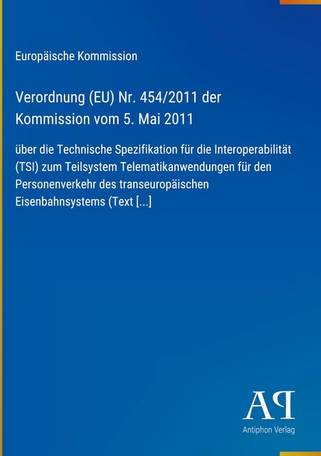 Europäische Kommission, Verordnung (EU) Nr. 454/2011. Blaues Layout, gelber Rand, Antiphon Verlag Logo.