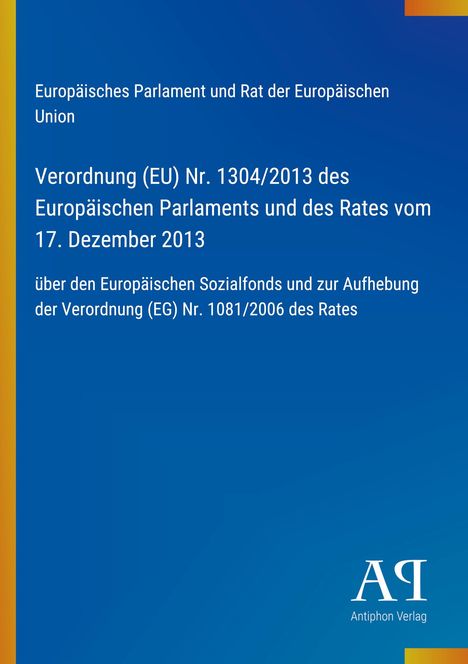 Text zur Verordnung (EU) Nr. 1304/2013, mit Bezug zum Europäischen Sozialfonds. Blau mit gelben Elementen. Logos unten.