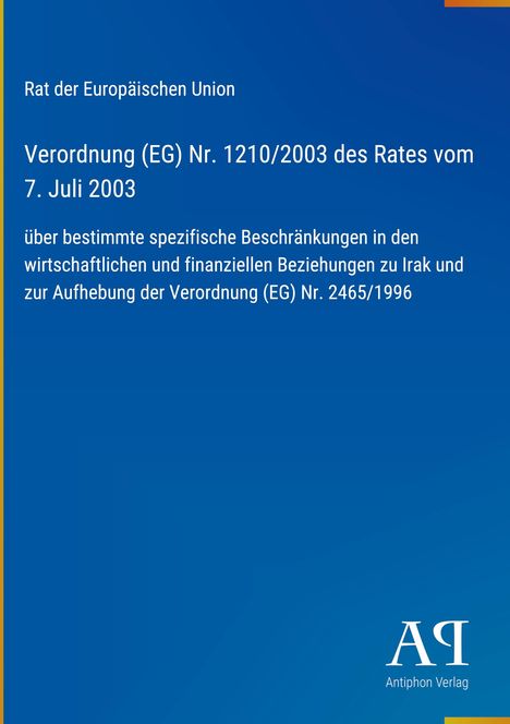 Verordnung (EG) Nr. 1210/2003 des Rates vom 7. Juli 2003, Beschränkungen für Irak; blau mit Verlagslogo unten.