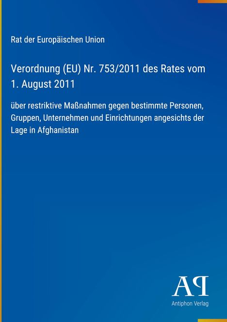 Verordnung (EU) Nr. 753/2011 über Maßnahmen in Afghanistan, blaues Design, gelber Rand, Antiphon Verlag Logo.