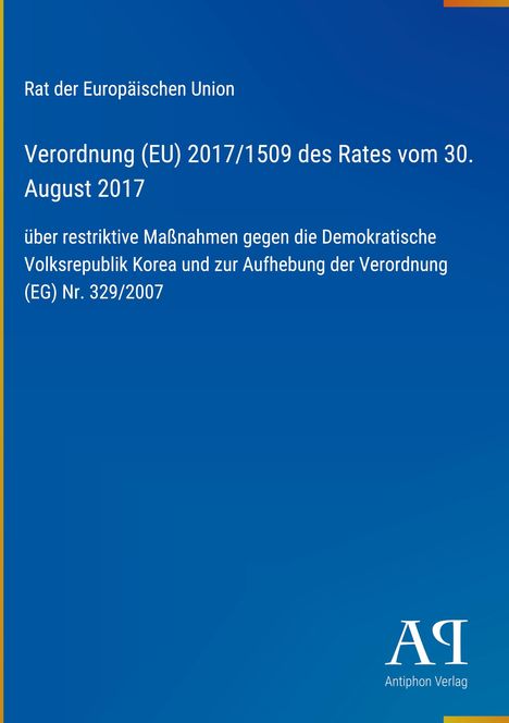 Titel: Verordnung (EU) 2017/1509 über Maßnahmen gegen Nordkorea. Unten rechts ein Logo: Antiphon Verlag.