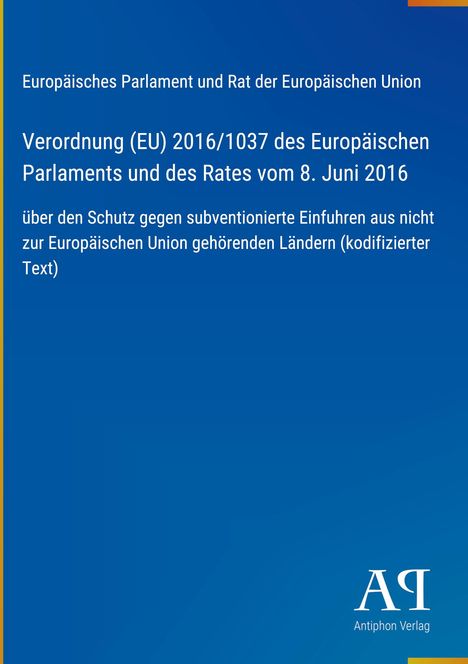 Titel: Verordnung (EU) 2016/1037, Schutz gegen subventionierte Einfuhren. Blauer Hintergrund, Verlag-Logo unten.