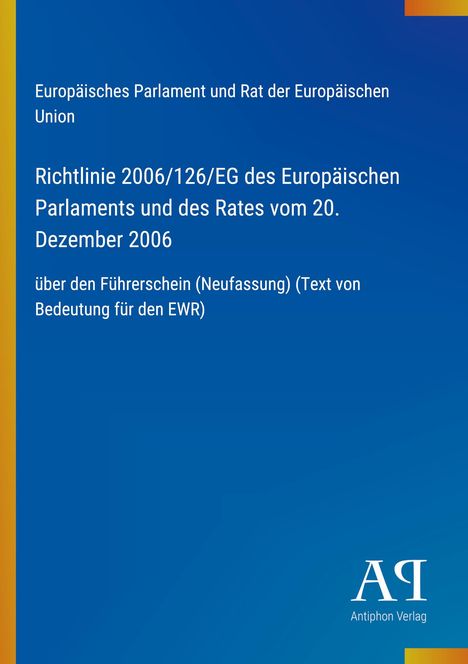 Europäisches Parlament und Rat der Europäischen Union, Richtlinie 2006/126/EG. Blaues Cover mit Verlagslogo.