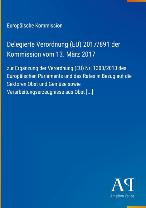 Text: "Europäische Kommission, Delegierte Verordnung (EU) 2017/891 der Kommission vom 13. März 2017". Blaues Cover, Logo rechts.