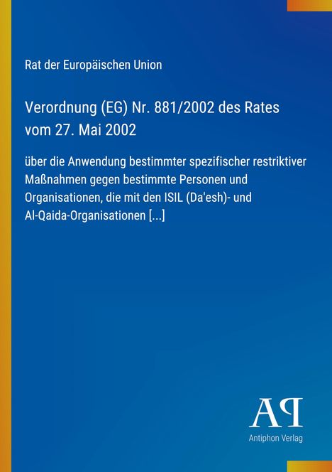 Verordnung (EG) Nr. 881/2002 des Rates vom 27. Mai 2002 über Maßnahmen gegen ISIL und Al-Qaida. Blau mit gelb.