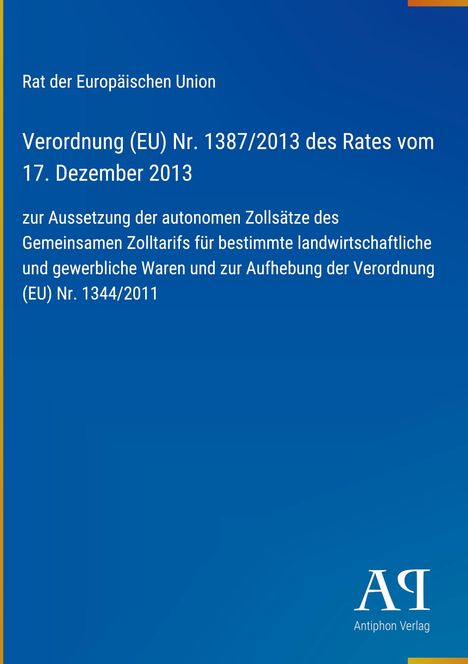 Verordnung (EU) Nr. 1387/2013 zur Aussetzung von Zollsätzen, blauer Hintergrund, Logo unten rechts.