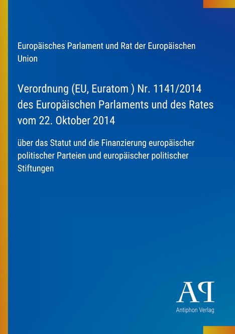 Text oben: Europäisches Parlament und Rat der Europäischen Union. Darunter: Verordnung (EU, Euratom) Nr. 1141/2014. Unten: Blaues Design, Logo unten rechts.
