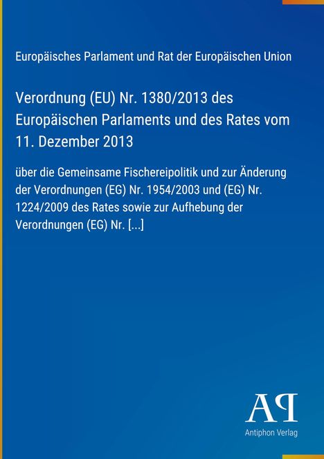 Verordnung (EU) Nr. 1380/2013 des Europäischen Parlaments und des Rates, 11. Dezember 2013, Fischereipolitik. 