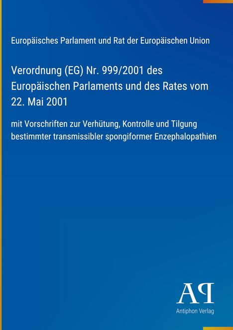 Text über EU-Verordnung zu spongiformen Enzephalopathien auf blauem Hintergrund, unten Logo "AP Antiphon Verlag".