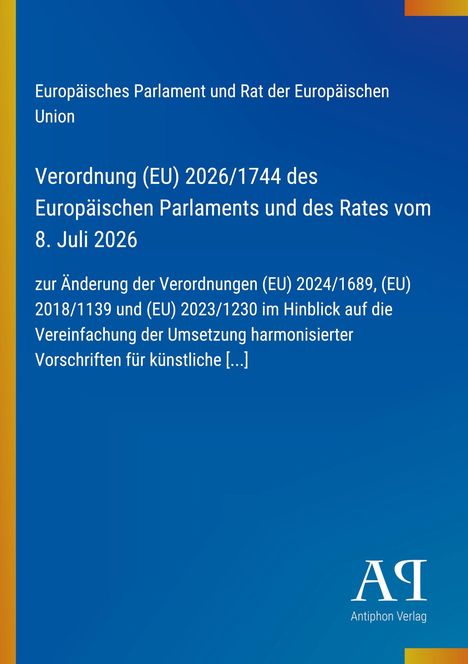 Verordnung (EU) 2026/1744 vom 8. Juli 2026; blauer Hintergrund, links gelber Streifen, Logo: AP Antiphon Verlag.