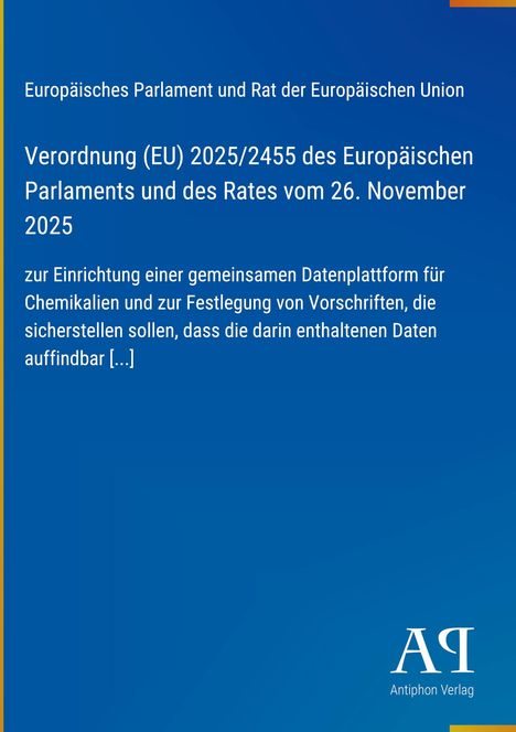 Titel: Verordnung (EU) 2025/2455. Thema: Datenplattform für Chemikalien. Blau, schlichtes Design, Logo: Antiphon Verlag.