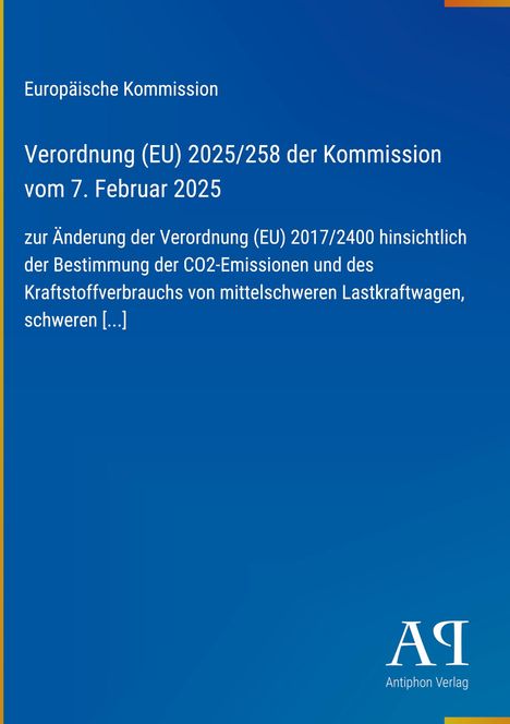 "Verordnung (EU) 2025/258 der Kommission vom 7. Februar 2025, zur Änderung der Verordnung (EU) 2017/2400." Blauer Hintergrund.