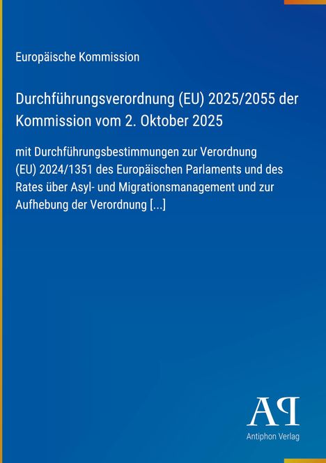 Text über EU-Durchführungsverordnung 2025/2055, Asyl- und Migrationsmanagement; blaues Design, Antiphon Verlag-Logo.