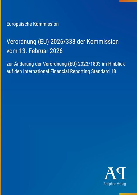 Europäische Kommission, Verordnung (EU) 2026/338 vom 13. Februar 2026; Änderung der Verordnung (EU) 2023/1803; blau.