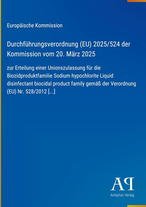 Auf blauem Hintergrund: Durchführungsgsverordnung (EU) 2025/524 für Biozidproduktfamilie Sodium hypochlorite. Logo unten.