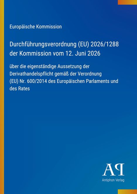 Text: Durchführung zu Verordnung (EU) 2026/1288 über Aussetzung der Derivathandelspflicht. Blaues, gradientes Design.