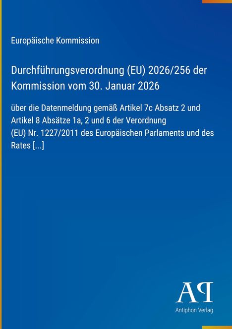 Europäische Kommission: Durchführungsverordnung (EU) 2026/256 vom 30. Januar 2026. Blau mit Verlag "Antiphon" unten.