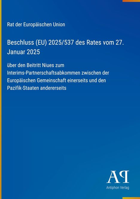 Rat der Europäischen Union, Beschluss (EU) 2025/537 vom 27. Januar 2025. Beitritt Niues zu Partnerschaftsabkommen. Blaues Design.