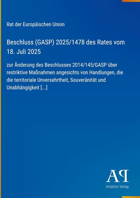 Rat der EU, Beschluss (GASP) 2025/1478, Änderung restriktiver Maßnahmen. Blaues Design mit Antiphon Verlag Logo.