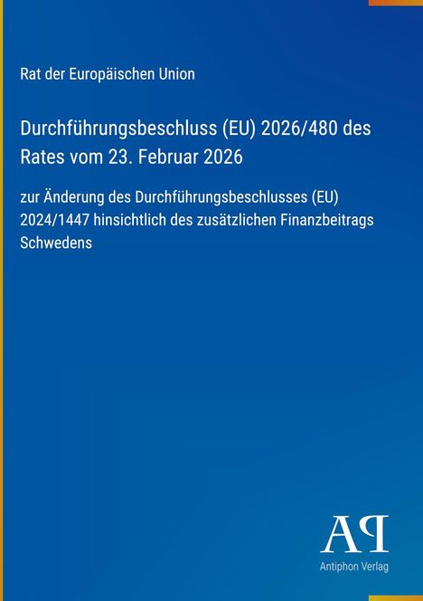 Titel: Durchführungsbeschluss (EU) 2026/480 des Rates, 23. Februar 2026. Blaues Design mit Logo des Antiphon Verlags.